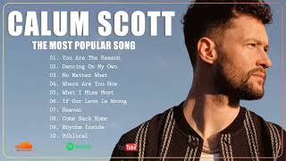 Calum Scott Legendary Playlist  Calum Scott Best Hits [upl. by Lareine]