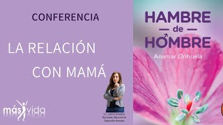 Hambre de hombre  La relación con mamá [upl. by Laureen]