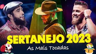 TOP SERTANEJO 2023 ⚡️ AS MELHORES MÚSICAS DO SERTANEJO 2023  MAIS TOCADAS 2023 [upl. by Meece]