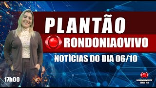 NOTÍCIAS DO DIA  PLANTÃO RONDONIAOVIVO  06102023 [upl. by Isoais317]