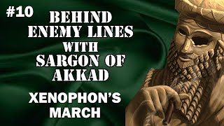 10  Xenophons 10000 Man March With Sargon of Akkad [upl. by Adnim]