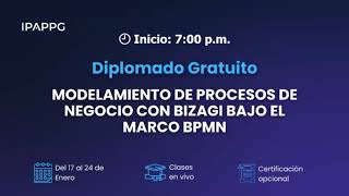 DIPLOMADO GRATUITO EN MODELAMIENTO DE PROCESOS DE NEGOCIOS CON BIZAGI BAJO EL MARCO BPMN SESIÓN 5 [upl. by Evita342]