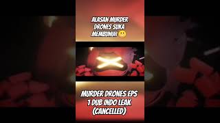 quot😬quot Murder Drones Eps 1 Dub Indo Leak CANCELLED  INDO DUB shorts murderdrones fandub dubindo [upl. by Aneeled]