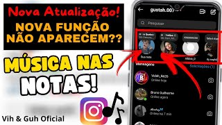 Nova Função Não Aparece Como COLOCAR MÚSICA NAS NOTAS do Instagram 2023 [upl. by Nyloc986]