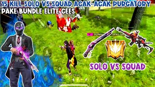 15 KILL SOLO VS SQUAD  RATAIN PURGATORY PAKE SET BUNDLE ELITE CEES KOMBINASI TAS RABBIT PINK  FF [upl. by Ateekan]