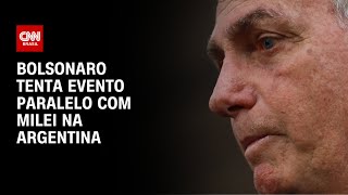 Bolsonaro tenta evento paralelo com Milei na Argentina  CNN 360º [upl. by Notsag]