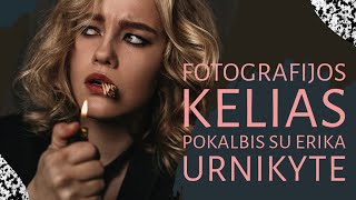 Apie nuogumą drąsą ir kūrybą su fotografe Erika Urnikyte [upl. by Caddaric112]