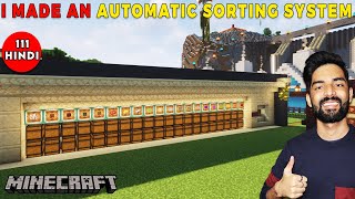 I Made A Fully Automatic Sorting System  Minecraft Survival Series in Hindi 111 [upl. by Sherj]