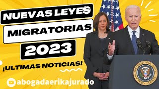 ‼️NUEVAS LEYES MIGRATORIAS PARA ESTADOS UNIDOS PARA EL 2023‼️ [upl. by Eiramaneet]