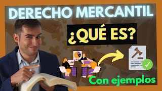 🔵 Derecho Mercantil ¿Qué es【Descúbrelo con ESTOS EJEMPLOS】 [upl. by Assener885]