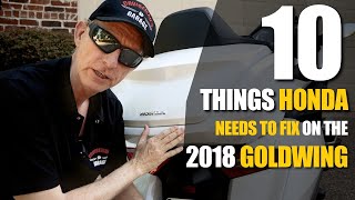 10 Things Honda Needs to Fix on the 2018 Honda Gold Wing [upl. by Ahsimrac659]