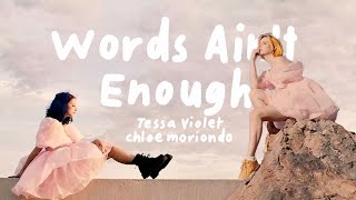 Tessa Violet amp chloe moriondo  Words Aint Enough Official Lyric Video [upl. by Ainival]