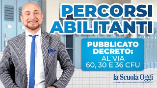 Pubblicato Decreto percorsi abilitanti allinsegnamento al via 60 30 e 36 CFU [upl. by Elon]