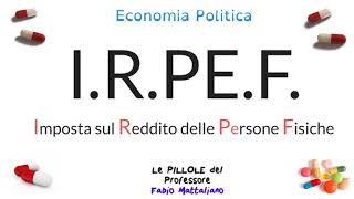 L’IRPEF Imposta sul Reddito delle PErsone Fisiche [upl. by Aicat541]