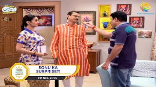 Ep 2065  Sonu Ka Surprise  Taarak Mehta Ka Ooltah Chashmah  Full Episode  तारक मेहता [upl. by Eniamaj]