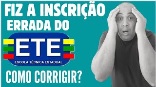 FIZ A INSCRIÇÃO ERRADA DO ETE COMO CORRIGIR [upl. by Bernette]