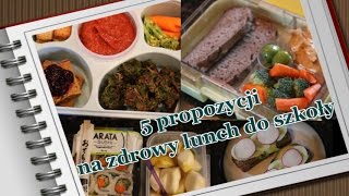 5 propozycji na zdrowy lunch do szkoły dla dzieci [upl. by Pavel]