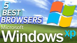 5 Best Browsers for Windows XP in 2024 for FREE [upl. by Adivad]