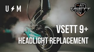 VSETT 9 Electric Scooter  Headlight Replacement [upl. by Levania171]