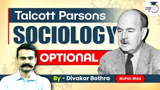 Talcott Persons Theory  Sociology Optional Foundation Course  UPSC IAS  StudyIQ [upl. by Anitsirk]