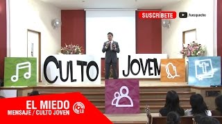 El miedo  Mensaje Culto Joven [upl. by Irtak58]