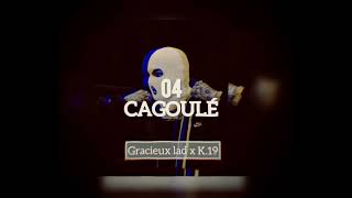 Gracieux LAD  04 CAGOULÉ Ft K19 [upl. by Esirahc]