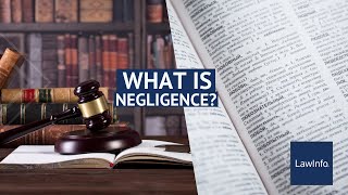 What Is Negligence  LawInfo [upl. by Nimsay]