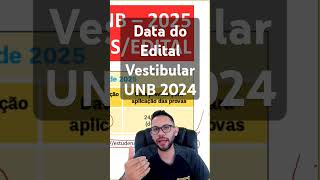 DATA DO EDITAL  VESTIBULAR UNB 20242025 [upl. by Toomin]