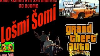 Kako skinuti Gta San Andreas od 600mb Lošmi [upl. by Asiel520]