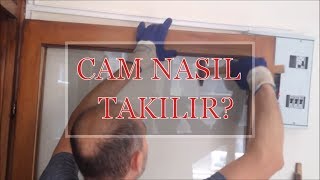 Cam Nasıl Takılır [upl. by Rubinstein79]