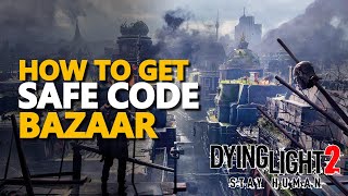 Safe Code Dying Light 2 Bazaar [upl. by Cindelyn337]