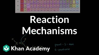 Introduction to reaction mechanisms  Alkenes and Alkynes  Organic chemistry  Khan Academy [upl. by Brogle]