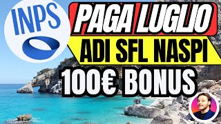 Novità🔴INPS PAGA LUGLIO🔥ADI Scade SFL⏰100€ BONUS✅NASPI [upl. by Ahsiekit]