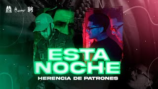 Herencia De Patrones  Esta Noche Official Video [upl. by Holey122]