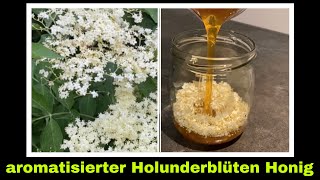 Holunderblütenhonig  aromatisierter Honig mit Holunderblüten  Selbstversorgung Holunder [upl. by Aseeram]