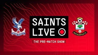 Crystal Palace vs Southampton  SAINTS LIVE The PreMatch Show [upl. by Bodwell571]