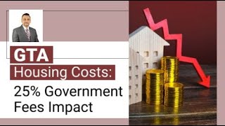 GTA Housing Costs 25 Government Fees Impact [upl. by Berny]