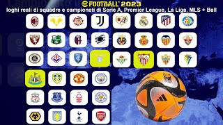 eFootball 2023 • loghi reali di squadre e campionati di Serie A Premier League La Liga MLS  Ball [upl. by Jemine]