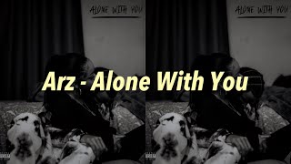 Arz  Alone With You 中文歌詞 翻譯 Lyrics [upl. by Sonstrom854]