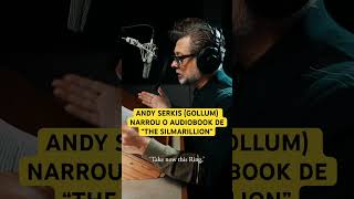 ANDY SERKIS GOLLUM NARROU O AUDIOBOOK DE “THE SILMARILLION” [upl. by Tome761]