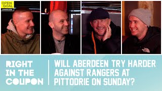 WILL ABERDEEN TRY HARDER AGAINST RANGERS AT PITTODRIE ON SUNDAY  Right In The Coupon [upl. by Calandra]