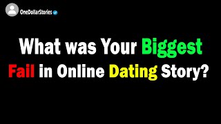 Whats Your Biggest FAIL in Online Dating  raskReddit [upl. by Lehsar]