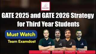 GATE 2025 and GATE 2026 Strategy for third year students  Must Watch  Team Examdost [upl. by Tubb]