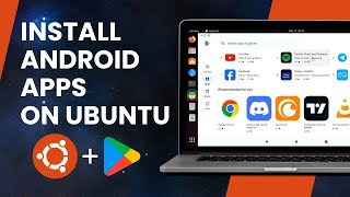 Install Android Apps on UbuntuLinux APK amp Google PlayStore [upl. by Llednohs]