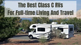 The Best Class C Motorhomes For Fulltime RVing [upl. by Anos238]