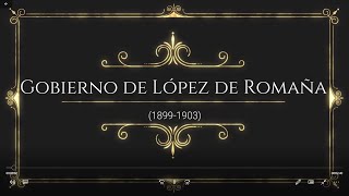 Eduardo López de Romaña 18991903 Segundo Civilismo 18951919 [upl. by Carlyn]