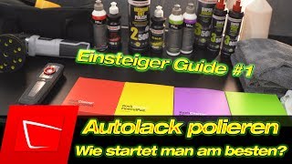 Einsteiger Guide Auto polieren Welches Politur und Polierpad nutzen Wie mit polieren beginnen 1 [upl. by Goodson]