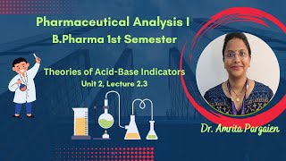 Theories of acid base indicatorsL23Unit2Pharmaceutical AnalysisIBPharm1Sem [upl. by Nibor]