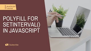 Writing polyfill for setInterval using setTimeout  setInterval method in JavaScript [upl. by Petunia275]