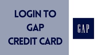 Gap Credit Card Login How to Sign in to GAP Credit Card Account 2023 [upl. by Ditter]